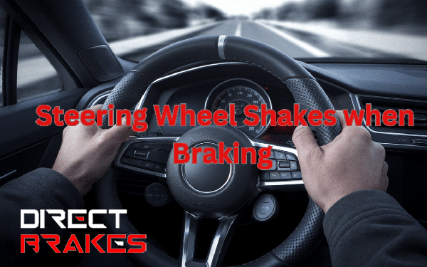 Steering Wheel Shakes When Braking? Fix It Before It's Worse